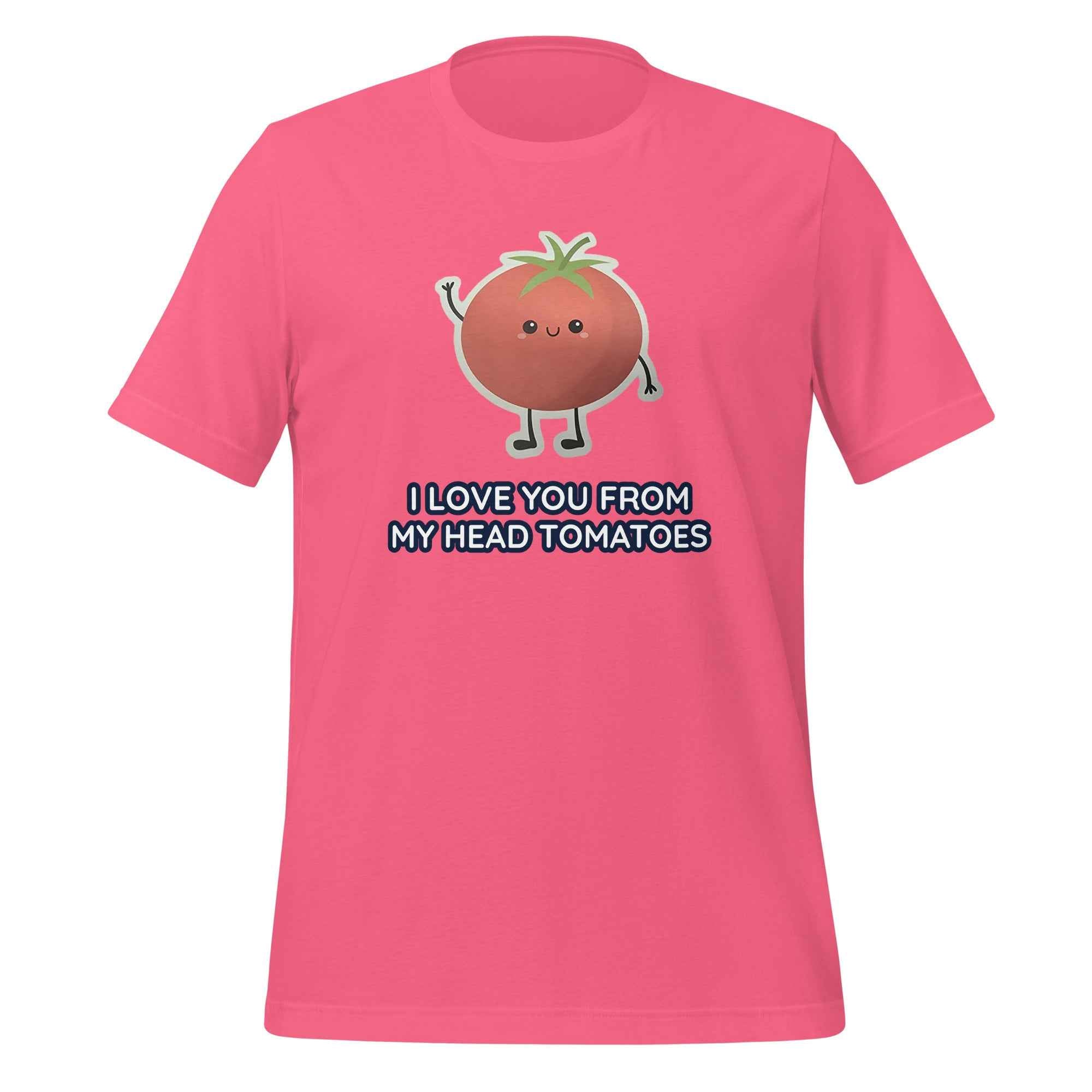 I LOVE YOU FROM MY HEAD TOMATOES